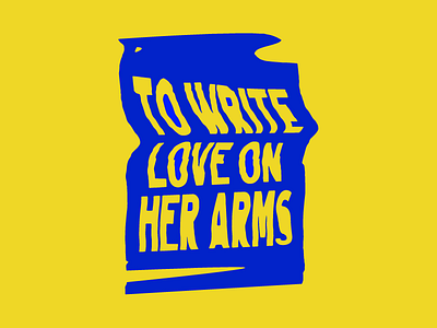 To Write Love on HerArms. apparel apparel design design lettering scan type typography