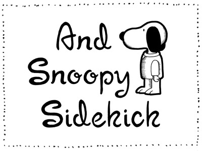 And Snoopy Sidekick hand drawn illustration type