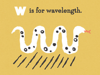 W is for Wavelength