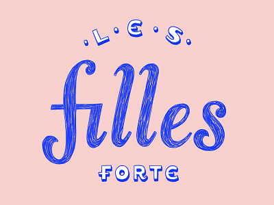 Les Filles Forte handdrawn illustration ipadproart lettering