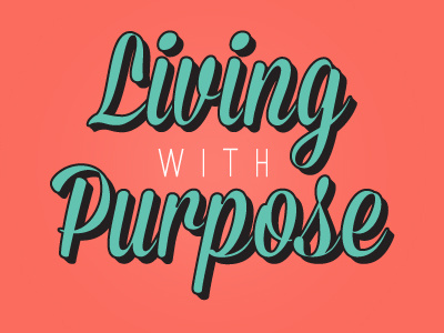 Living With Purpose