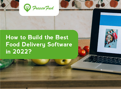 Build the Best Food Delivery Software in 2022? - FrescoFud 3d animation app develop branding business business ideas food delivery app food delivery apps food ordering app on demand food delivery software online ordering system ubereats clone script ubereats cone