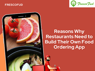 Reasons Why Restaurants Need to Build Their Own Food Ordering A app design business food food business food delivery app food delivery apps food industry logo online ordering system restaurant management restaurants