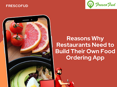 Reasons Why Restaurants Need to Build Their Own Food Ordering A