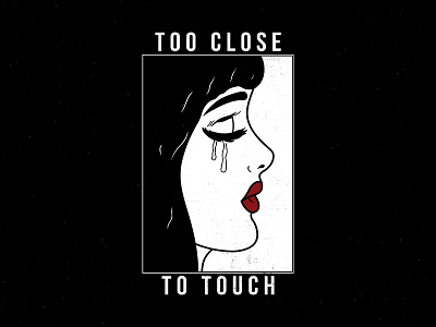 Too Close To Touch art artwork commission design drawing graphic design graphic designer illustration illustrator merch design tee vector