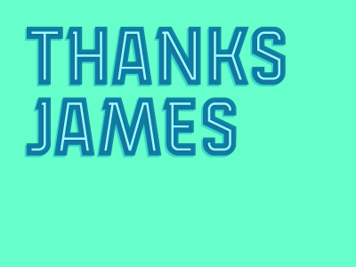 Thanks, James! typography