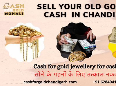 Sell Old Gold for Cash in Chandigarh cashforgold gold buyers gold buyers in chandigarh