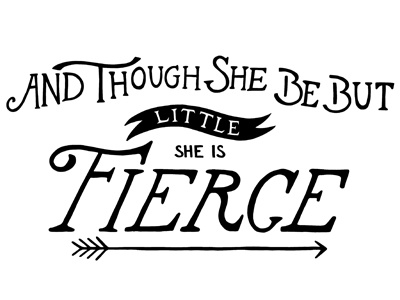 She is Fierce arrow custom lettering custom type fierce hand drawn hand lettering lettering pencil quote shakespeare type typography