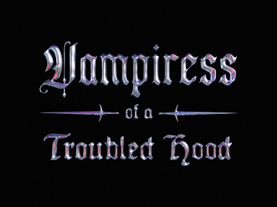 Vampiress Of a Troubled Hood