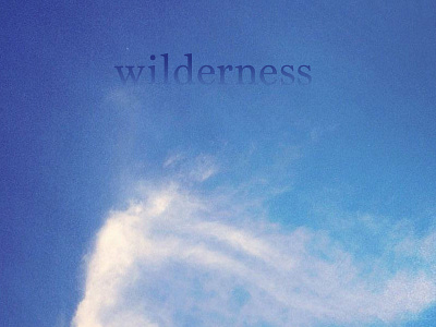 Wilderness clouds photo serif words