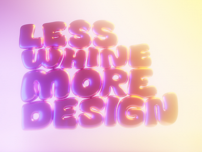 Less Whine More Design - Light Variant