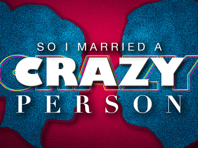 So I Married A Crazy Person a bay church city crazy i laws married person samuel so
