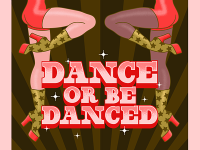 Dance Or Be Danced 70s colorful dance gold groovy illustration illustrator legs red retro vector