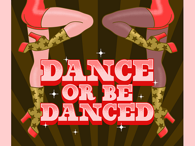 Dance Or Be Danced