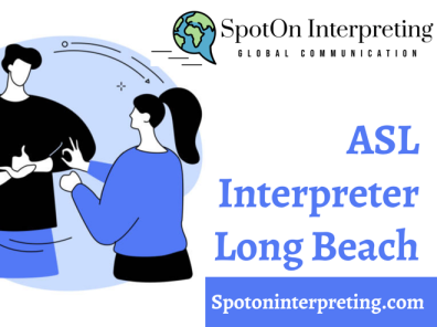 Top ASL Interpreting In Long Beach - Spot On Interpreting by Spot on ...