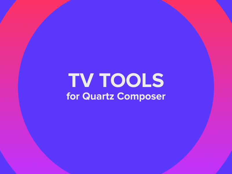 TV Tools for Quartz Composer
