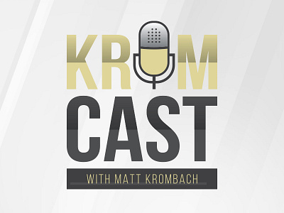 KromCast with Matt Krombach black brand branding branding design design gold gray identity branding illustrator logo logos logotype microphone podcast podcast logo stacked
