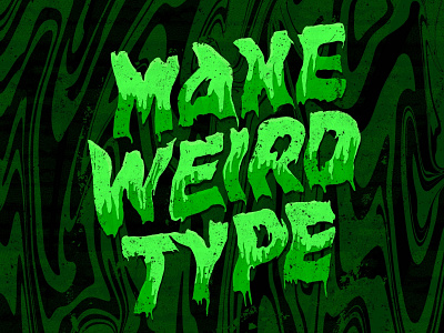 Make Weird Type "Gooey" design glitch grunge halftone illustration letter lettering scantography texture type type design type fight typefight typography