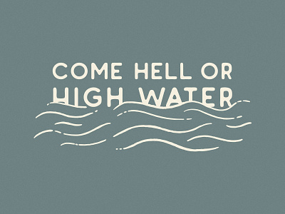 H I G H W A T E R design hell high water illo illustration procreate quote texture type western