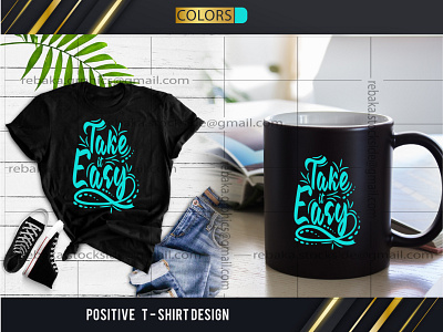 Positive T- Shirt Design quotes tee design