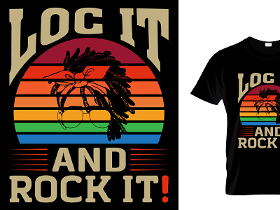 loc it and rock it...t-shirt