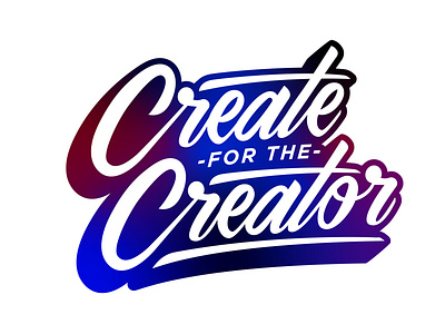 Create for the Creator clean hand drawn lettering script simple type typogaphy