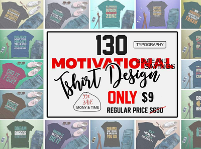 130 Motivational, Print Ready Editable T-Shirt Designs shirt t shirt t shirt design t shirtdesign trendy design tshirt tshirt design