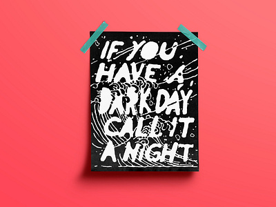 If You Have A Dark Day Call It A Night