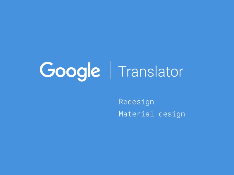 Google Translator - Concept - Redesign animation gif google materialdesign translator ui ux
