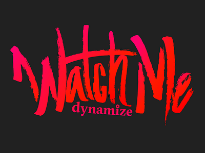 Watch Me - Hand lettered sticker for Dynamize aggressive brand colorado denver extreme fire hand intense letter pen pink rough