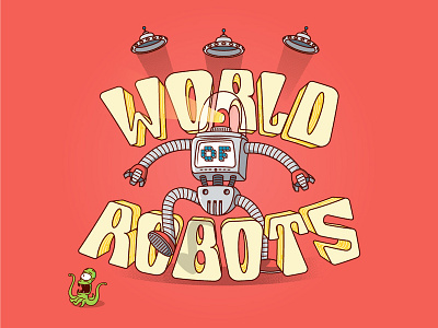 World Of Robots 3d ai alien artificial intelligence font greeting hello hello dribbble illustraion lettering pixel presentation design robot robotic robotics script space ufo world