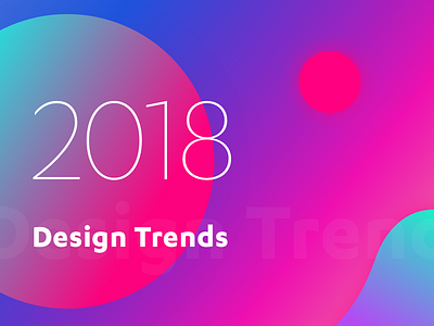 Design Trends 2018 2018 design trends