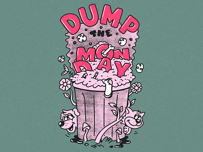 Dump your monday! artwork design drawing graphic design illustration monday mood