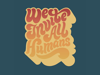 Evo Hotel "We Invite All Humans" Hand Lettering branding evo hotel hand lettering lettering retro lettering salt lake city