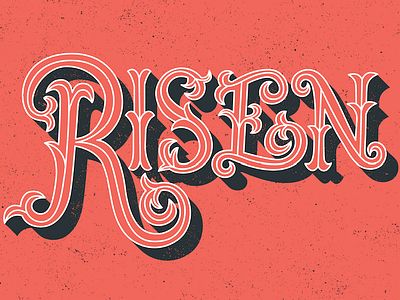 'Risen' Hand Lettering church church design decorative type decorative typography easter hand lettering lettering texture type typography vector vector texture