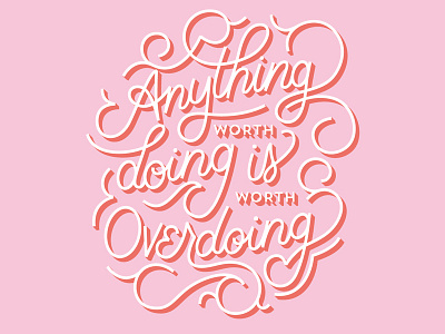 Overdoing drop shadow flourishes hand lettering lettering monoline pen tool pink quote strokes type typography