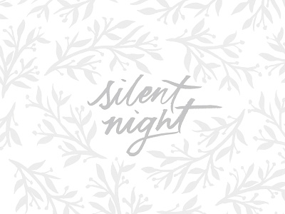 Silent Night advent brush pen christmas floral floral illustration hand lettering hymn illustration lettering type typography winter