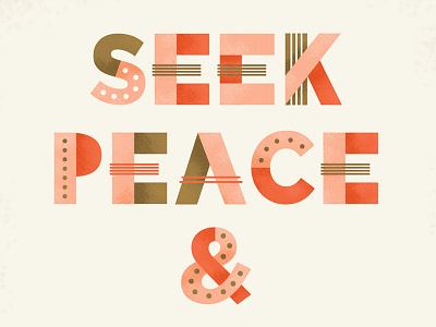 Seek Peace ampersand bible verse church design flat shapes geometric hand lettering lettering peace shadows texture typography