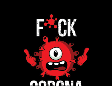 F*CK CORONA VIRUS ILLUSTRATION illustration