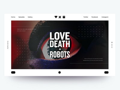 Love, Death + Robots adobe after effects adobe xd landing ui uidesign ux uxdesign webdesign