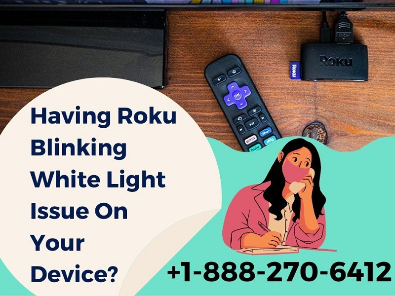 Having Roku Blinking White Light Issue On Your Device? by Roman Smith
