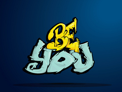 Be You Graffiti be you be you typography fonts graffiti graffiti art inspiration motivation motivational typography street art swag typeface typography