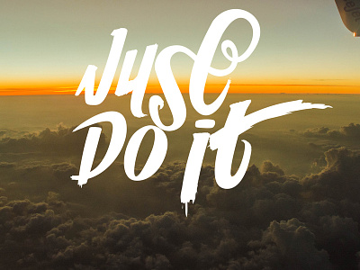 Just Do It. calligraphy clouds handletering justdoit lettering morning photography motivational nike quote sunrise typography