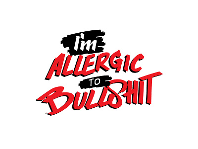 I Am Allergic To Bullshit allergic bullshit handlettering letterer lettering tshirt tshirt design typography