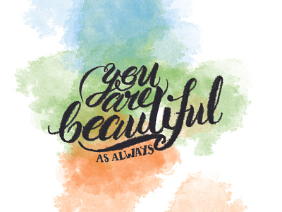 You are beautiful as always affinity designer beautiful beautiful lettering colourful grunge hand letterer hand lettering kiddish lettering painting