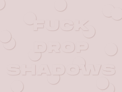 #EndUnnecessaryDropShadows2020 design dribbble drop shadow graphic design typography vector