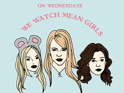 Mean Girls illustration mean girls mean girls movie movie movie quotes pink regina george wednesdays