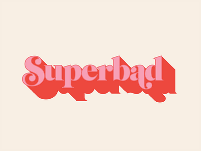 Superbad Type Study By Valerie Thompson On Dribbble