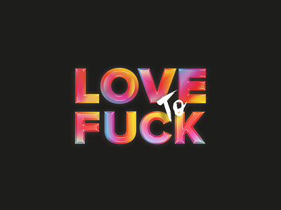 Love to Fuck brand font graphic illustration logo love mark rainbow