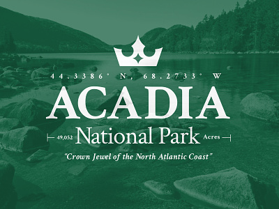 Acadia National Park Lock-up acadia bsds cbcoombs crown green jewel maine national national park park type typography